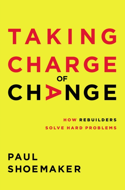 Book cover of: Taking Charge of Change. By: Paul Shoemaker