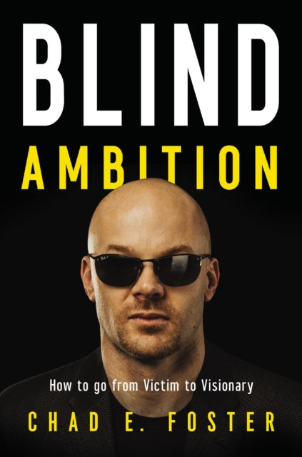 Book cover of: Blind Ambition. By: Chad E. Foster