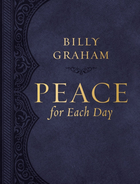 Book cover of: Peace for Each Day, Large Text Leathersoft. By: Billy Graham