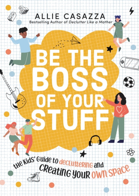 Book cover of: Be the Boss of Your Stuff. By: Allie Casazza