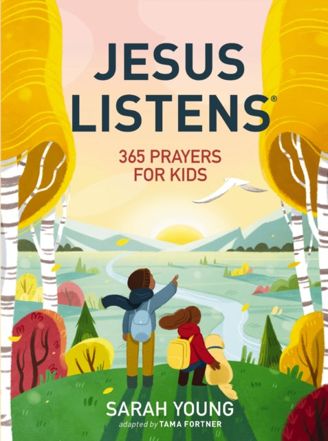 Book cover of: Jesus Listens: 365 Prayers for Kids. By: Sarah Young