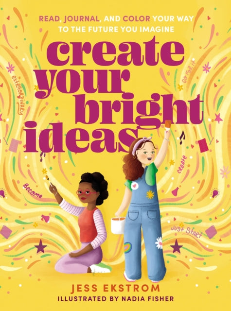 Book cover of: Create Your Bright Ideas. By: Jess Ekstrom