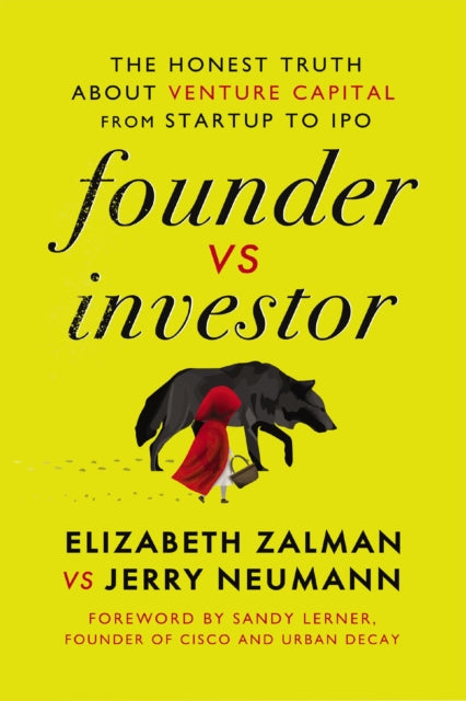 Founder vs Investor, The Honest Truth About Venture Capital from Startup to IPO 9781400242764 Elizabeth Joy Zalman