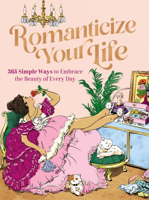 Book cover of: Romanticize Your Life. By: Harper Celebrate