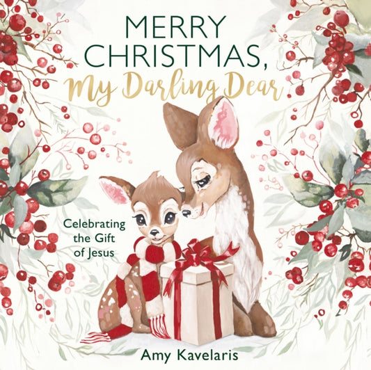 Merry Christmas, My Darling Dear, Celebrating the Gift of Jesus 9781400249817 Amy Kavelaris