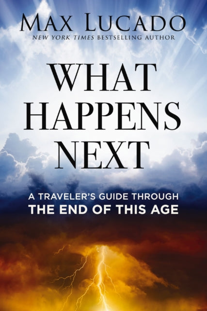 Book cover of: What Happens Next. By: Max Lucado