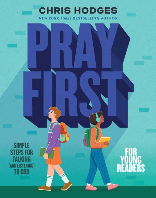 Pray First for Young Readers, Simple Steps for Talking (and Listening) to God 9781400253470 Chris Hodges