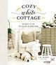 Book cover of: Cozy White Cottage. By: Liz Marie Galvan