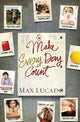 Book cover of: Make Every Day Count - Teen Edition. By: Max Lucado