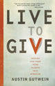 Book cover of: Live to Give. By: Austin Gutwein