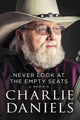 Book cover of: Never Look at the Empty Seats. By: Charlie Daniels