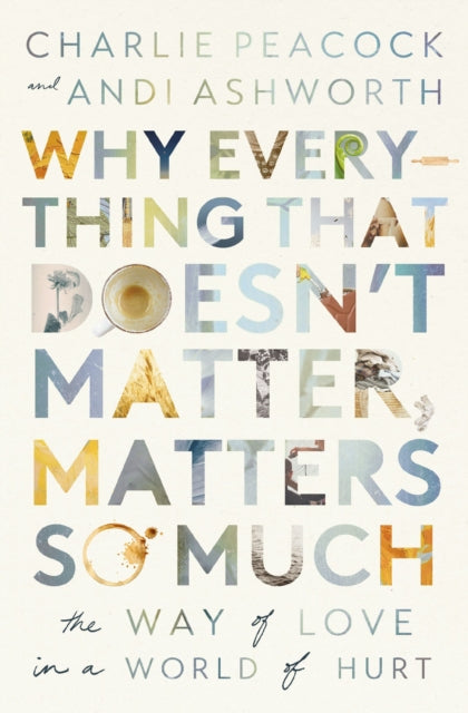 Book cover of: Why Everything That Doesn't Matter, Matters So Much