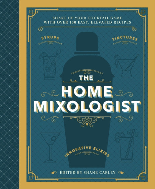 Book cover of: Home Mixologist. By: Shane Carley
