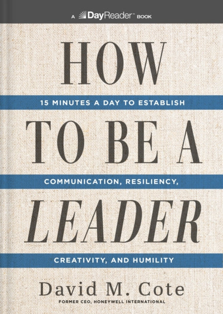 Book cover of: How to Be a Leader. By: David M. Cote