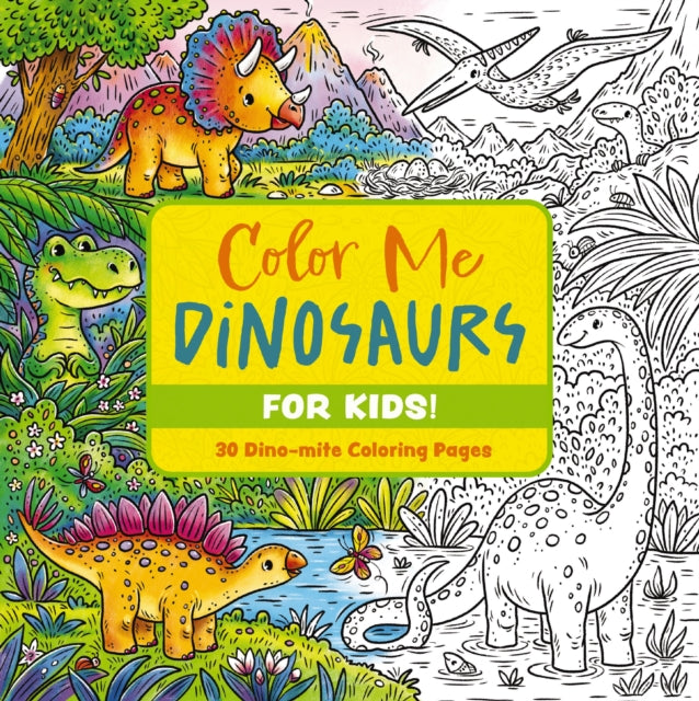 Book cover of: Color Me Dinosaurs (Kids' Edition)