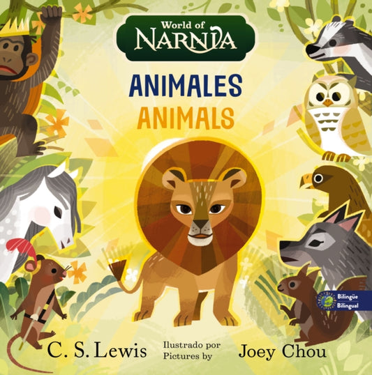 Book cover of: Chronicles of Narnia: Animals / Las cronicas de Narnia: Animales, Bilingual Board Book. By: LEWIS  C S