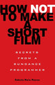 Book cover of: How Not to Make a Short Film. By: Roberta Marie Munroe