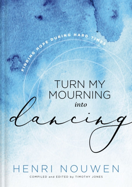 Book cover of: Turn My Mourning into Dancing. By: Henri Nouwen