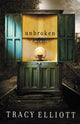 Book cover of: Unbroken. By: Tracy Elliott