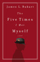 Book cover of: Five Times I Met Myself. By: James L. Rubart