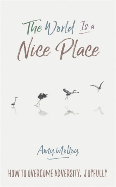 Book cover of: World Is a Nice Place. By: Amy Molloy