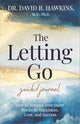 Letting Go Guided Journal, How to Remove Your Inner Blocks to Happiness, Love, and Success 9781401969097 David R. Hawkins
