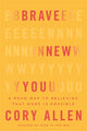 Book cover of: Brave New You. By: Cory Allen