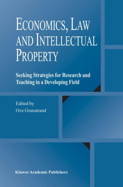 Book cover of: Economics, Law and Intellectual Property. By: Ove Granstrand