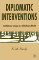 Book cover of: Diplomatic Interventions. By: K.M. Fierke