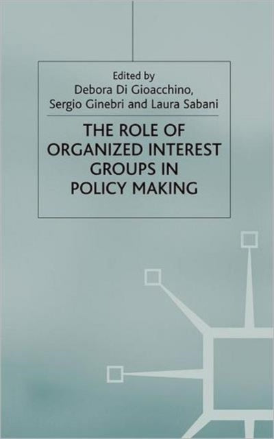 Book cover of: Role of Organized Interest Groups in Policy Making