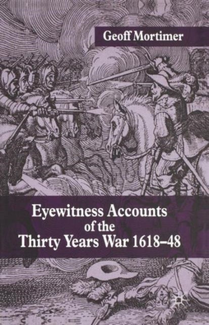 Book cover of: Eyewitness Accounts of the Thirty Years War 1618-48