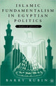 Book cover of: Islamic Fundamentalism in Egyptian Politics. By: Barry Rubin