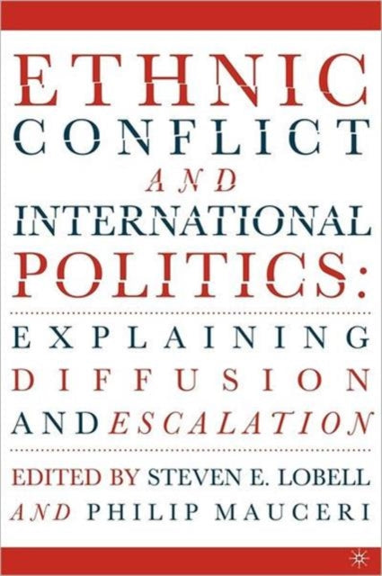 Book cover of: Ethnic Conflict and International Politics: Explaining Diffusion and Escalation