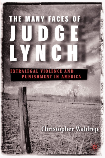 Book cover of: Many Faces of Judge Lynch. By: Christopher Waldrep