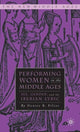 Book cover of: Performing Women in the Middle Ages