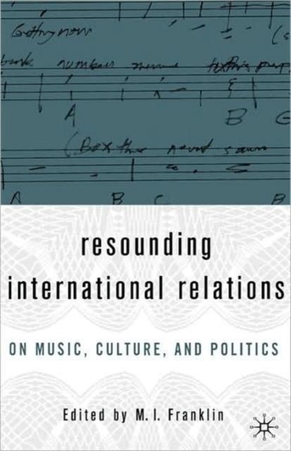 Book cover of: Resounding International Relations. By: Marianne Franklin