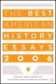Book cover of: Best American History Essays 2006
