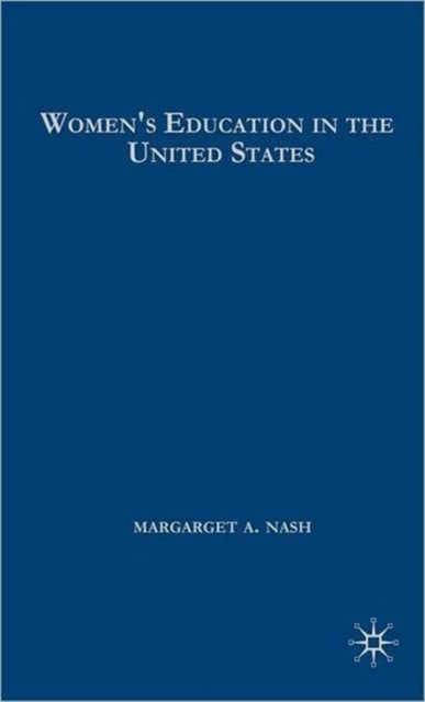 Book cover of: Women's Education in the United States, 1780-1840. By: Margaret A. Nash