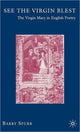 Book cover of: See the Virgin Blest. By: Barry Spurr