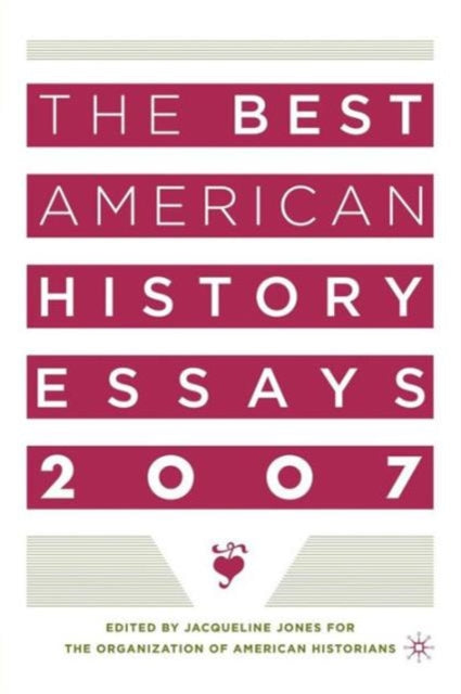 Book cover of: Best American History Essays 2007. By: Organization of American Historians