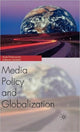 Book cover of: Globalization and Media Policy. By: Paula Chakravartty