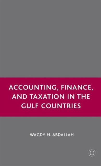Book cover of: Accounting, Finance, and Taxation in the Gulf Countries. By: Wagdy Abdallah