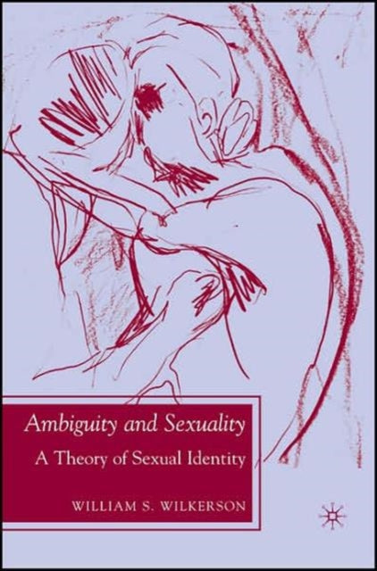 Book cover of: Ambiguity and Sexuality. By: William S. Wilkerson