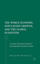Book cover of: World Economy, Population Growth, and the Global Ecosystem. By: Harland Wm. Whitmore