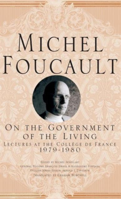 Book cover of: On The Government of the Living. By: M. Foucault