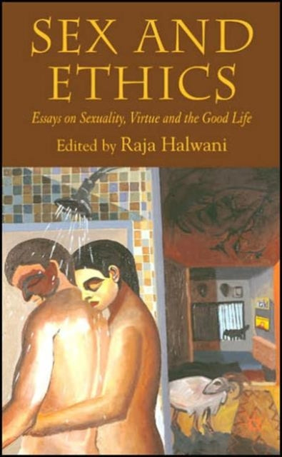 Book cover of: Sex and Ethics. By: Raja Halwani