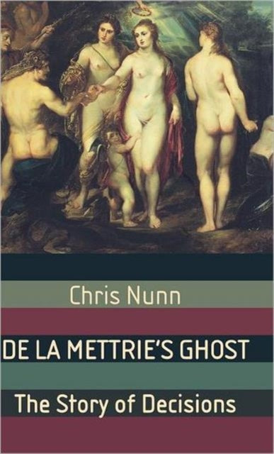 Book cover of: De La Mettrie's Ghost. By: Chris Nunn
