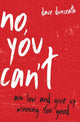 Book cover of: No, You Can't. By: Dave Dunseath
