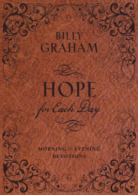 Book cover of: Hope for Each Day Morning and Evening Devotions. By: Billy Graham