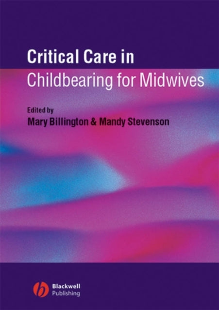 Book cover of: Critical Care in Childbearing for Midwives. By: Angela Bromley